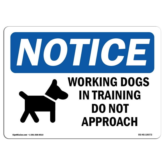 SignMission OS-NS-A-710-L-19073 7 x 10 in. OSHA Notice Sign - Working Dogs in Training Do with Symbol