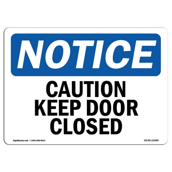 SignMission OS-NS-D-1014-L-10484 OSHA Notice Sign - Caution Keep Door Closed