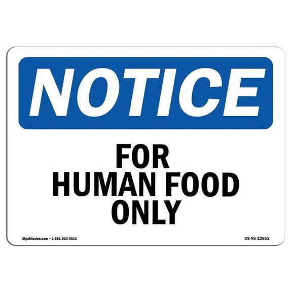 SignMission OS-NS-D-1014-L-12851 OSHA Notice Sign - For Human Food Only