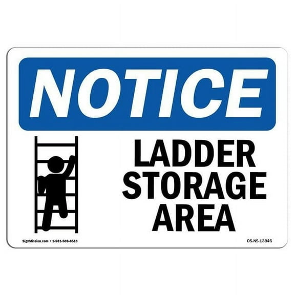 SignMission OS-NS-D-1014-L-13946 OSHA Notice Sign - Ladder Storage Area Sign with Symbol