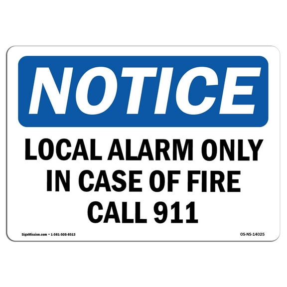 SignMission OS-NS-D-1014-L-14025 OSHA Notice Sign - Local Alarm Only in Case of Fire Call 911