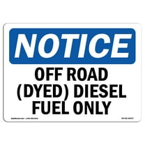 SignMission OS-NS-D-1014-L-16927 Notice Off Road Dyed Diesel Fuel Only OSHA Decal Sign