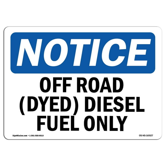 SignMission OS-NS-D-1014-L-16927 Notice Off Road Dyed Diesel Fuel Only OSHA Decal Sign