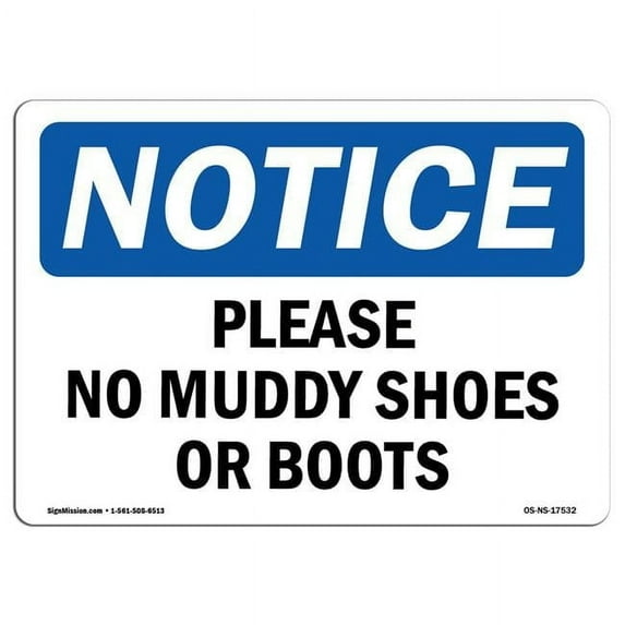 SignMission OS-NS-D-1014-L-17532 OSHA Notice Sign - Please No Muddy Shoes or Boots