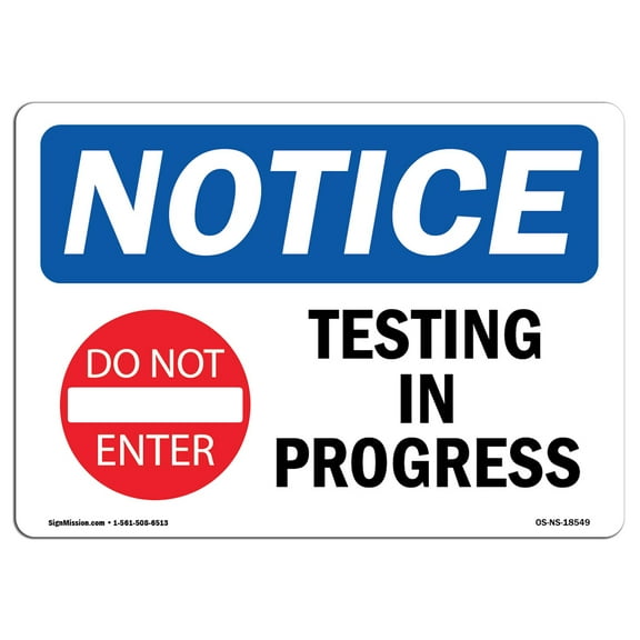 SignMission OS-NS-D-1014-L-18549 OSHA Notice Sign - Testing in Progress Sign with Symbol