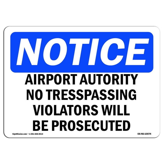 SignMission OS-NS-D-1218-L-10074 OSHA Notice Sign - Airport Property No Trespassing Violators