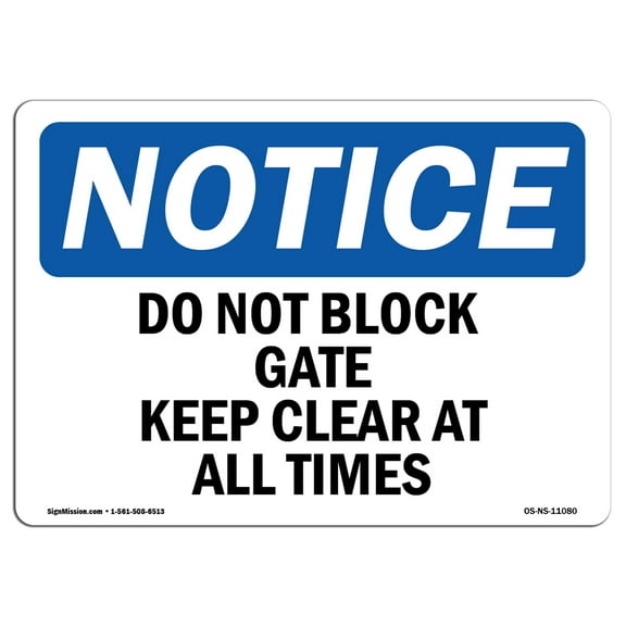SignMission OS-NS-D-1218-L-11080 OSHA Notice Sign - Do Not Block Gate Keep Clear At All Times
