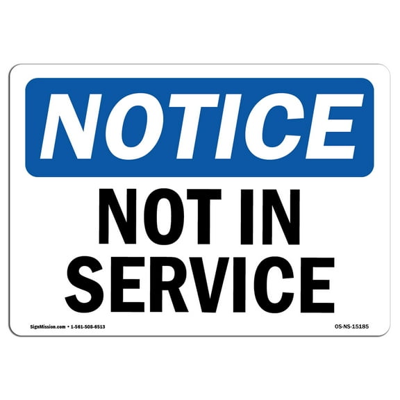 SignMission OS-NS-D-1218-L-15185 OSHA Notice Sign - Not in Service