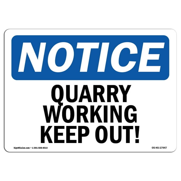 SignMission OS-NS-D-1218-L-17947 OSHA Notice Sign - Quarry Workings Keep Out