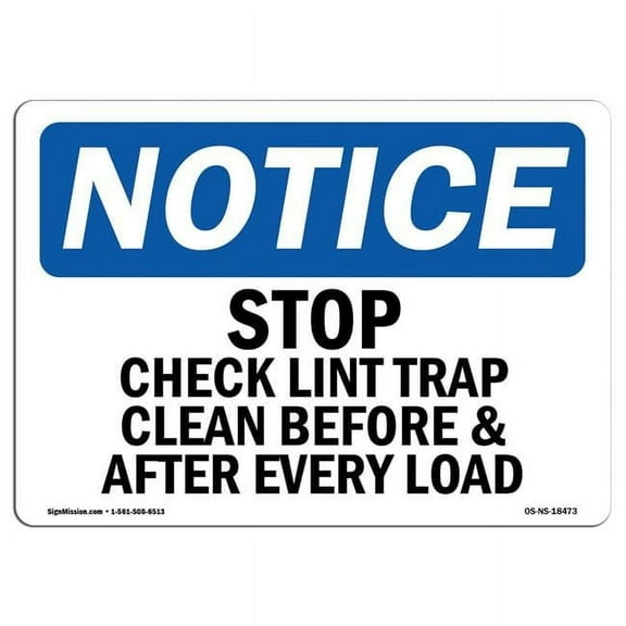 SignMission OS-NS-D-1218-L-18473 OSHA Notice Sign - Stop Check Lint Trap Clean Before & After