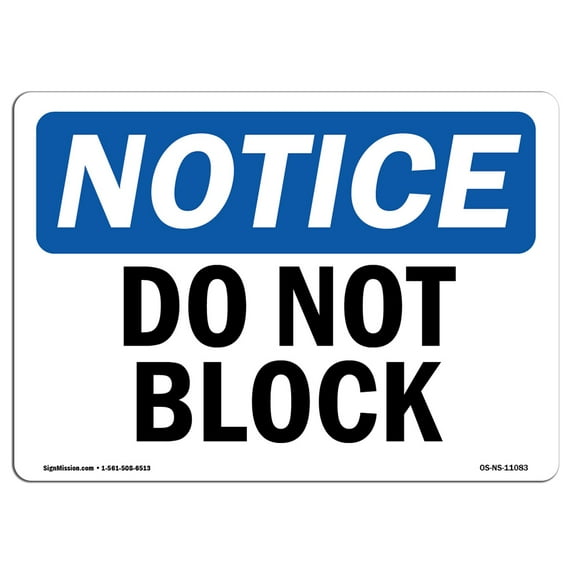SignMission OS-NS-D-1824-L-11083 OSHA Notice Sign - Do Not Block