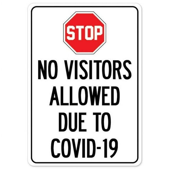 Public Safety Sign - Stop No Visitors Allowed Due To COVID-19 | Vinyl Decal | Protect Your Business, Municipality, Home & Colleagues | Made in the USA
