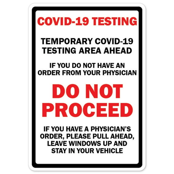 Public Safety Sign - COVID-19 Testing Area Ahead Do Not Proceed | Vinyl Decal | Protect Your Business, Municipality, Home & Colleagues | Made in the USA