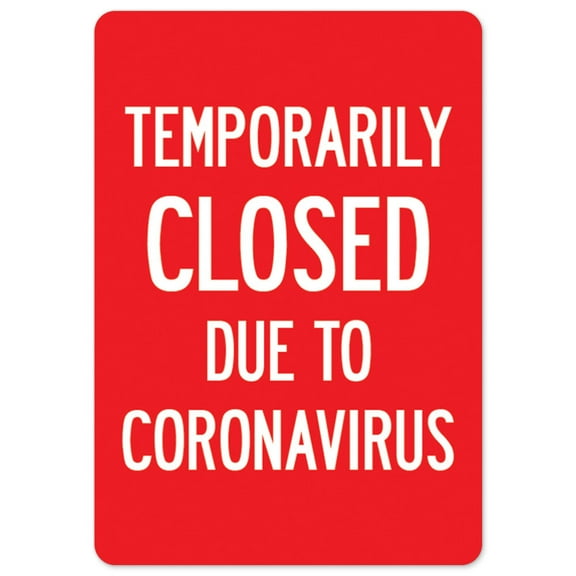 SignMission OS-NS-D-35-25473 Covid-19 Notice Sign - Temporarily Closed Due to Coronavirus