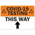 thumbnail image 1 of SignMission OS-NS-D-35-25556 Notice Sign - Covid-19 Testing This Way Up Arrow, 1 of 4