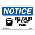 thumbnail image 1 of SignMission OS-NS-D-35-L-10335 OSHA Notice Sign - Believe Us Its Wet Paint with Symbol, 1 of 4