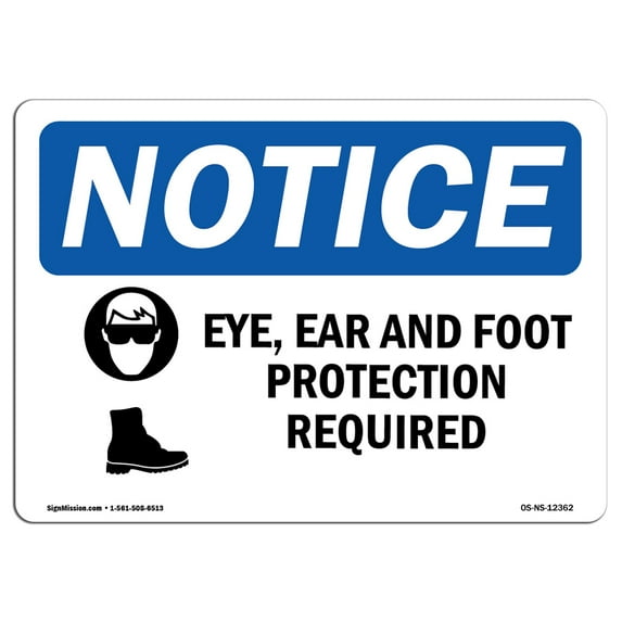SignMission OS-NS-D-35-L-12362 OSHA Notice Sign - Eye, Ear & Foot Protection Required with Symbol
