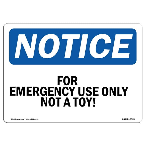 SignMission OS-NS-D-35-L-12843 OSHA Notice Sign - for Emergency Use Only Not a Toy