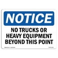 thumbnail image 1 of SignMission OS-NS-D-35-L-15018 OSHA Notice Sign - No Trucks or Heavy Equipment Beyond This Point, 1 of 4