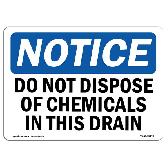 OSHA Notice Sign - NOTICE Do Not Dispose Of Chemicals In This Drain | Decal | Protect Your Business, Construction Site | Made in the USA