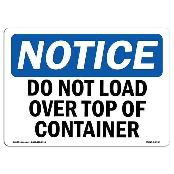 SignMission OS-NS-D-35-L-15463 OSHA Notice Sign - Do Not Load Over Top of Container
