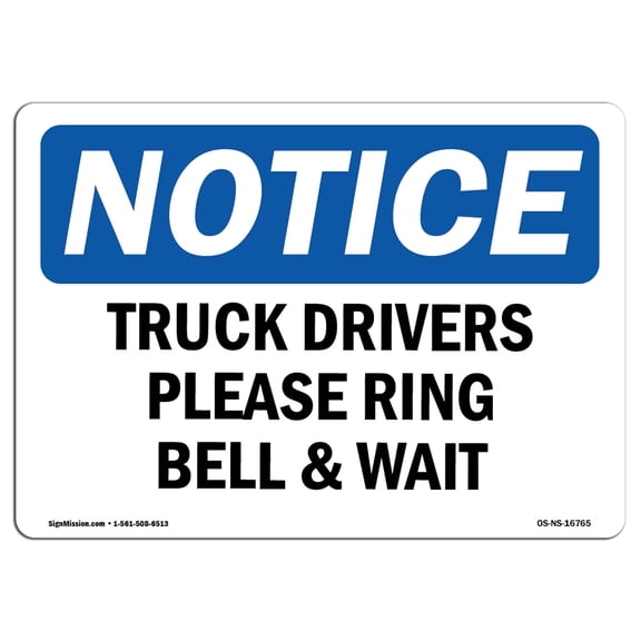 SignMission OS-NS-D-35-L-16765 OSHA Notice Sign - Notice Truck Drivers Please Ring Bell & Wait