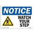 thumbnail image 1 of SignMission OS-NS-D-35-L-16875 OSHA Notice Sign - Notice Watch Your Step, 1 of 4