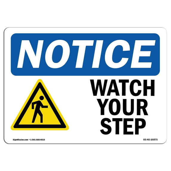 SignMission OS-NS-D-35-L-16875 OSHA Notice Sign - Notice Watch Your Step