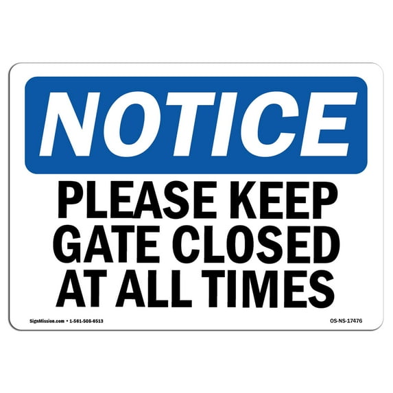 SignMission OS-NS-D-35-L-17476 OSHA Notice Sign - Please Keep Gate Closed At All Times