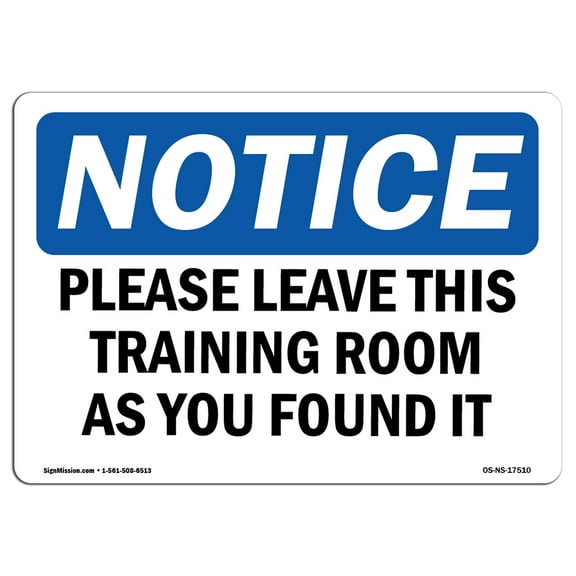 SignMission OS-NS-D-35-L-17510 OSHA Notice Sign - Please Leave This Training Room As You Found It