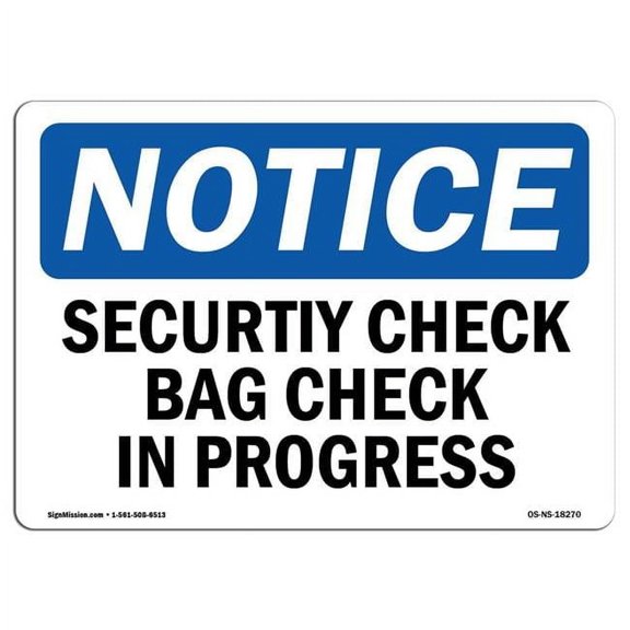 SignMission OS-NS-D-35-L-18270 OSHA Notice Sign - Security Check Bag Check in Progress