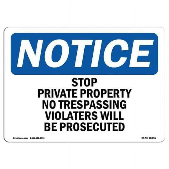 SignMission OS-NS-D-35-L-18486 OSHA Notice Sign - Stop Private Property No Trespassing Violators