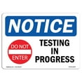 thumbnail image 1 of SignMission OS-NS-D-35-L-18549 OSHA Notice Sign - Testing in Progress with Symbol, 1 of 4