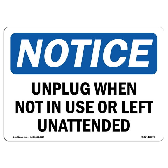 SignMission OS-NS-D-35-L-18779 OSHA Notice Sign - Unplug When Not in Use or Left Unattended