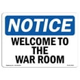 thumbnail image 1 of OSHA Notice Sign - Welcome To The War Room | Decal | Protect Your Business, Construction Site, Warehouse & Shop Area |  Made in the USA, 1 of 4