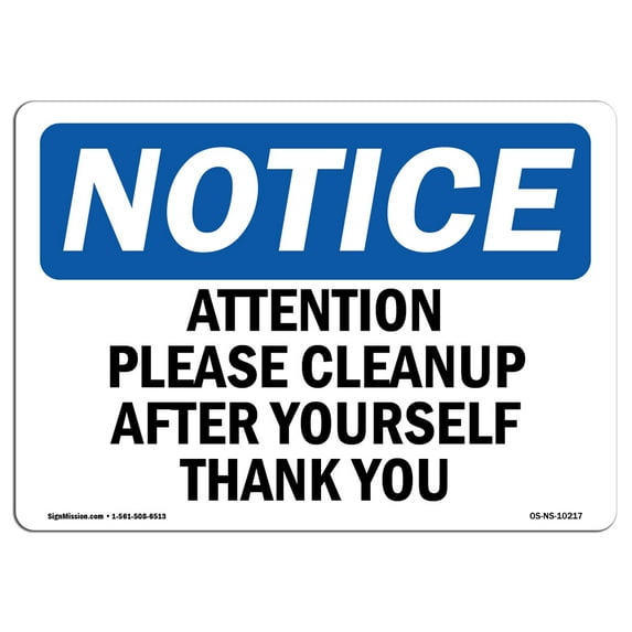 SignMission OS-NS-D-57-L-10217 OSHA Notice Sign - Attention Please Cleanup After Yourself Thank You