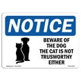 thumbnail image 1 of SignMission OS-NS-D-57-L-10350 OSHA Notice Sign - Beware of the Dog the Cat is with Symbol, 1 of 4