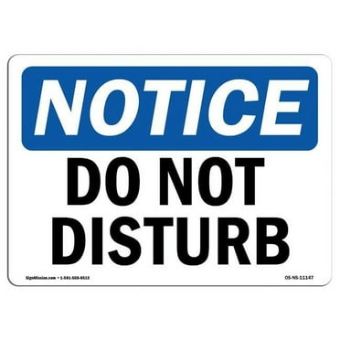 SignMission OS-NS-D-57-L-11147 OSHA Notice Sign - Do Not Disturb