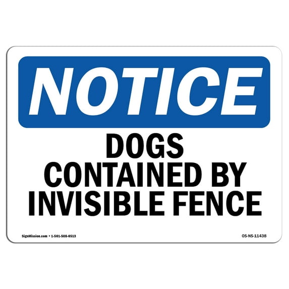 SignMission OS-NS-D-57-L-11438 OSHA Notice Sign - Dogs Contained by Invisible Fence
