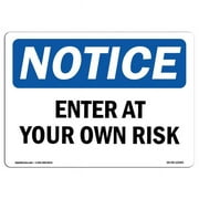 SignMission OS-NS-D-57-L-12066 OSHA Notice Sign - Enter At Your Own Risk