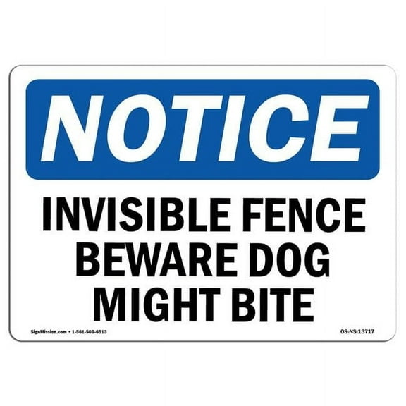 SignMission OS-NS-D-57-L-13717 OSHA Notice Sign - Invisible Fence Beware Dog Might Bite