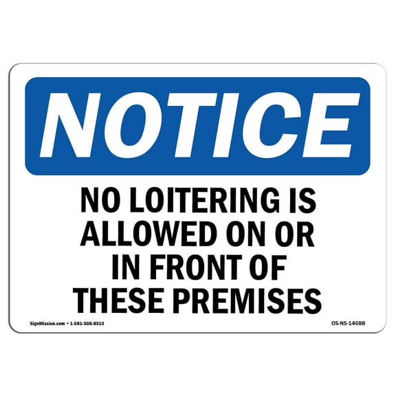 SignMission OS-NS-D-57-L-14688 OSHA Notice Sign - No Loitering Is Allowed On or in Front of
