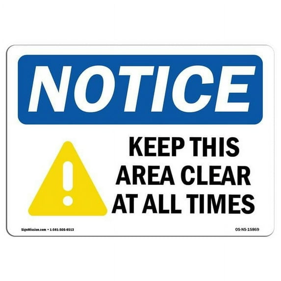 SignMission OS-NS-D-57-L-15869 OSHA Notice Sign - Keep This Area Clear At All Times