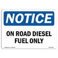thumbnail image 1 of OSHA Notice Sign - NOTICE On Road Diesel Fuel Only | Decal | Protect Your Business, Construction Site, Warehouse |  Made in the USA, 1 of 4