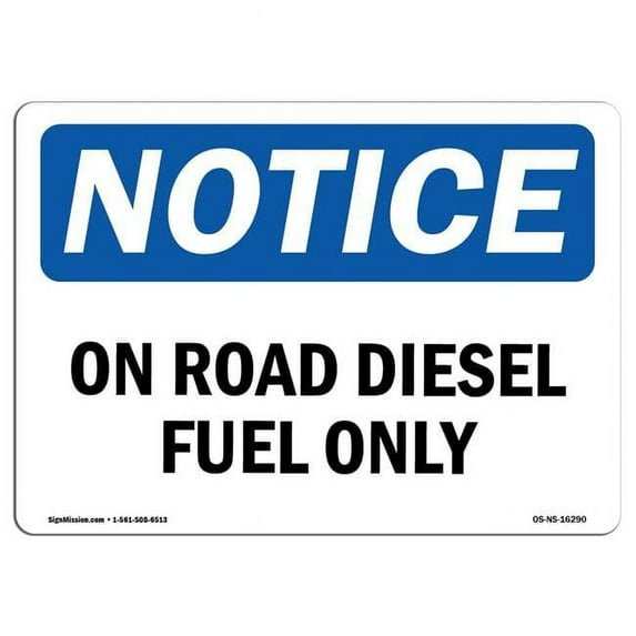 OSHA Notice Sign - NOTICE On Road Diesel Fuel Only | Decal | Protect Your Business, Construction Site, Warehouse | Made in the USA