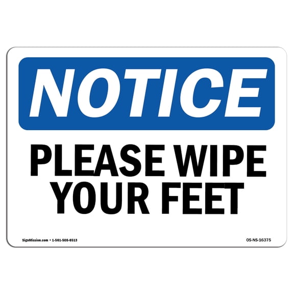 SignMission OS-NS-D-57-L-16375 OSHA Notice Sign - Please Wipe Your Feet