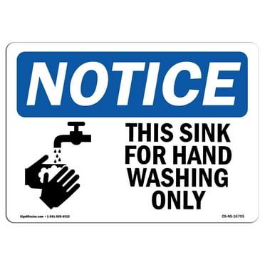 SignMission OS-NS-D-57-L-16705 OSHA Notice Sign - This Sink for Hand Washing Only with Symbol