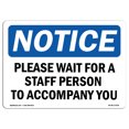 thumbnail image 1 of OSHA Notice Sign - Please Wait For A Staff Person To Accompany You | Decal | Protect Your Business, Construction Site |  Made in the USA, 1 of 4