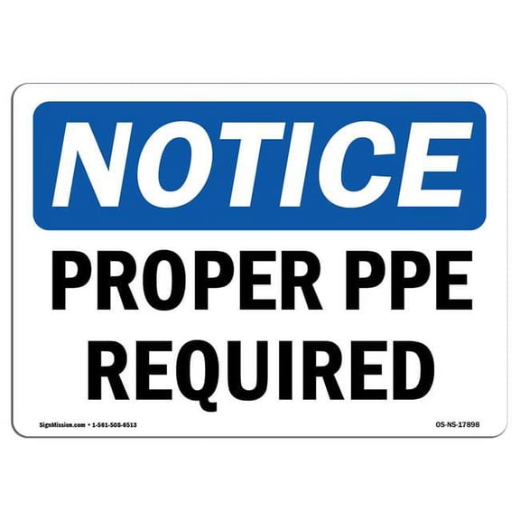 SignMission OS-NS-D-57-L-17898 Notice Proper PPE Required OSHA Decal Sign