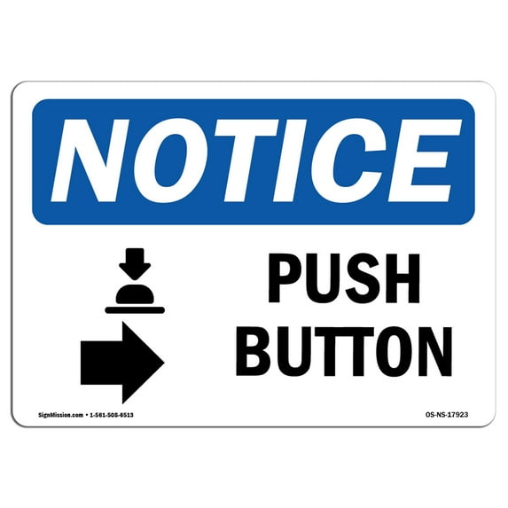 SignMission OS-NS-D-57-L-17923 OSHA Notice Sign - Push Button-Right Arrow Sign with Symbol